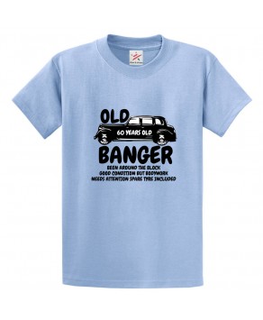 60 Years Old Banger Been Around the Block Good Condition But Bodywork Needs Attention Spare Tyre Included Funny Unisex Kids and Adults T-Shirt for Car Lovers